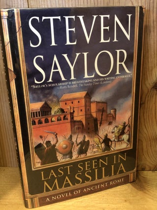 Item #504245 Last Seen in Massilia: A Novel of Ancient Rome. Steven Saylor