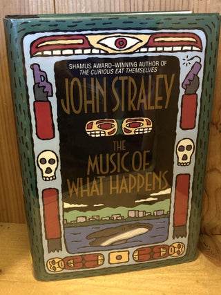 Item #504294 The Music of What Happens. John Straley