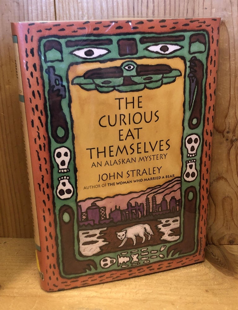 Item #504295 The Curious Eat Themselves. John Straley.