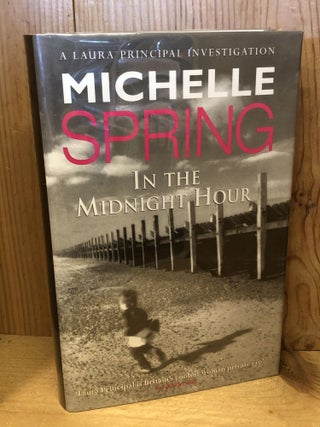 Item #504298 In The Midnight Hour (A Laura Principal Investigation). Michelle Spring