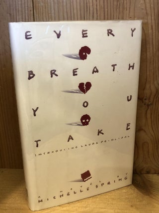 Item #504301 Every Breath You Take: Introducing Laura Principal. Michelle Spring