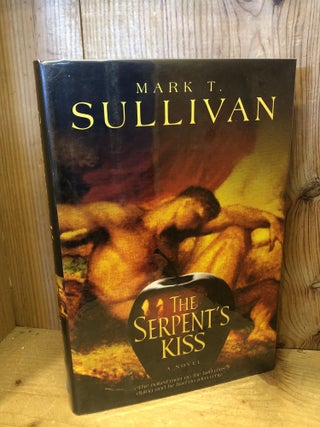 Item #504307 The Serpent's Kiss. Mark T. Sullivan