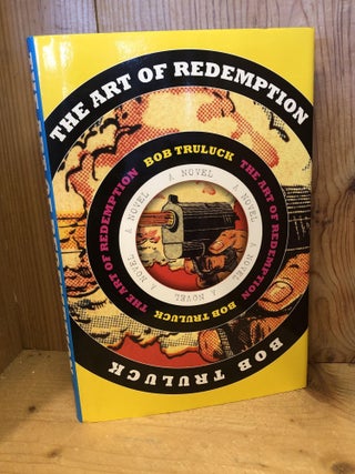 Item #504318 The Art of Redemption. Bob Truluck