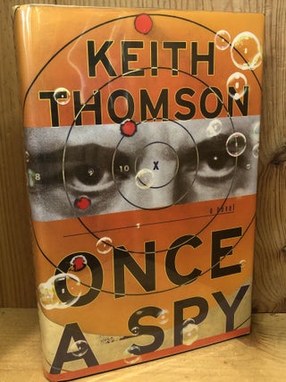 Item #504326 Once a Spy. Keith Thomson