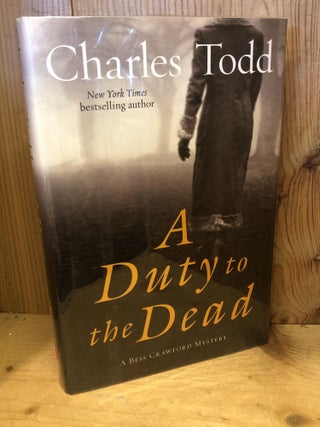 Item #504338 A Duty to the Dead. Charles Todd