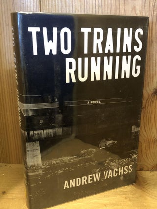 Item #504349 Two Trains Running. Andrew H. Vachss