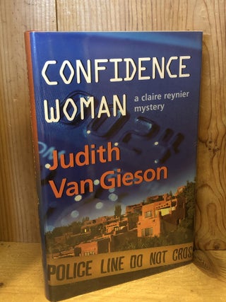 Item #504364 Confidence Woman: A Claire Reynier Mystery. Judith Van Gieson