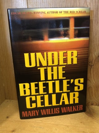 Item #504382 Under the Beetle's Cellar. Mary Willis Walker