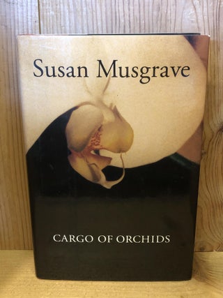 Item #504488 Cargo of Orchids. Susan Musgrave