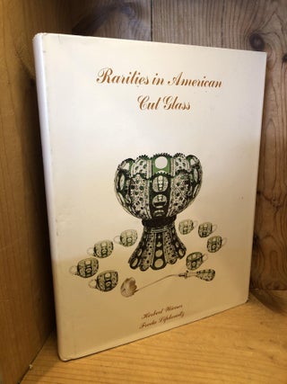 Item #504709 Rarities in American Cut Glass. Herbert Wiener, Freda, Lipkowitz
