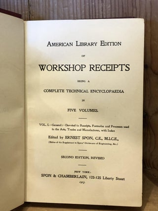 American Library Edition of Workshop Receipts Being a Complete Technical Encylclopedia (4 of 5 Volumes), Second Edition (revised)
