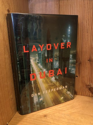 Item #505154 Layover in Dubai. Dan Fesperman