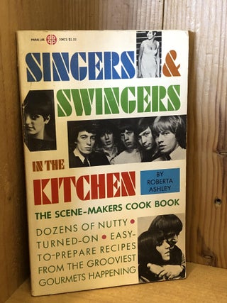 Item #505313 Singers & Swingers In The Kitchen, The Scene-Makers Cook Book. Roberta Ashley