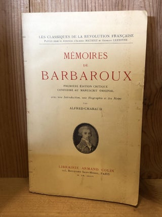 Item #505589 Memoires de Barbaroux, Premiere Edition Critique Conforme au Manuscrit Original....