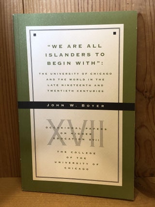 Item #505593 'We Are All Islanders To Begin With': The University of Chicago and the World in the...