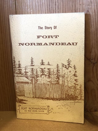 Item #505658 The Story of Fort Normandeau. R. L Gaetz, Mina P., Cole, Ted, Meeres