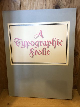 A Typographic Frolic, Experiments of an Old Dog in a New Medium. Robert Reid.