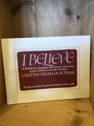 Item #505727 I Believe, A Portfolio of Calligraphy representing a cross-section of light-hearted,...