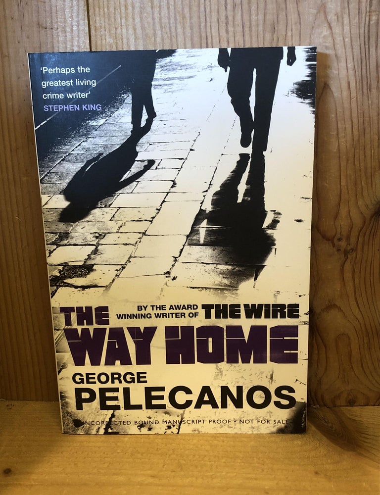 Item #505729 The Way Home. George Pelecanos.