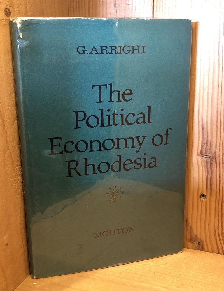 Item #505780 The Political Economy of Rhodesia. G. Arrighi.