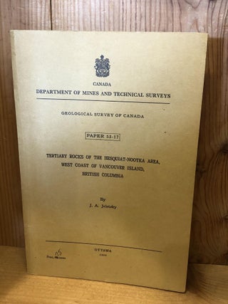 Item #505804 Geological Survey of Canada, Paper 53-17, Tertiary Rocks of the Hesquiat-Nootka...