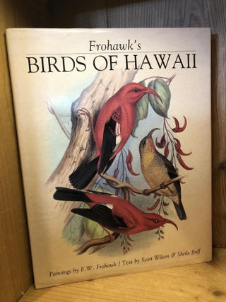 Item #505842 Frohawk's Birds of Hawaii. Scott Wilson, Sheila, Buff