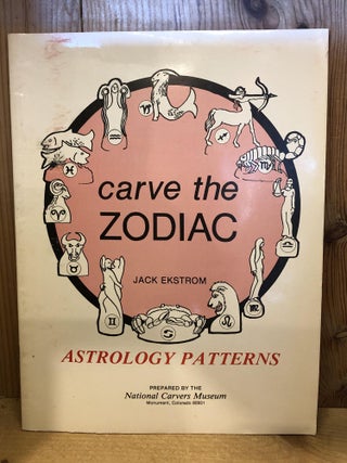 Item #505885 Carve the Zodiac, Astrology Wood Carving Patterns. Jack Ekstrom