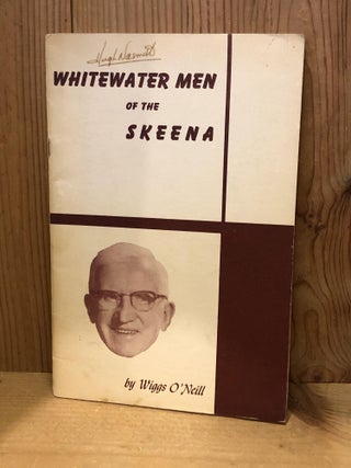 Item #505930 Whitewater Men of the Skeena. Wiggs O'Neill