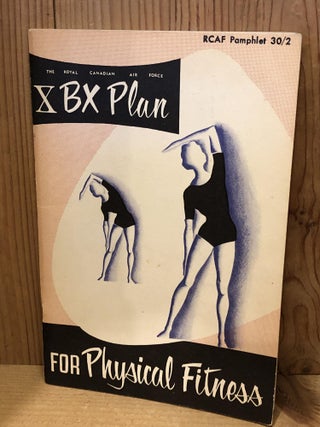 Item #505935 The Royal Canadian Air Force XBX Plan for Physical Fitness, RCAF Pamphlet 30/2