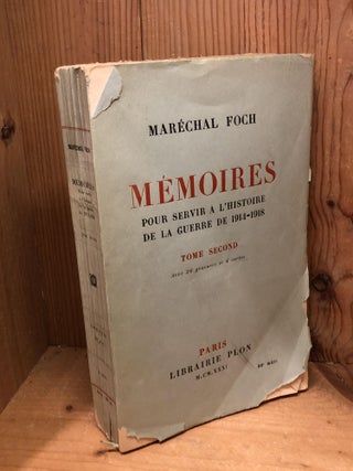 Item #505972 Memoires Pour Servir a L'Histoire de la Guerre de 1914-1918, Tome Second. Marechal Foch