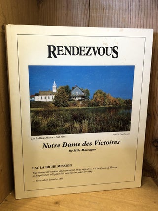 Item #506000 Rendezvous, Notre Dame des Victoires: Lac La Biche Mission, 1853. Mike Maccagno
