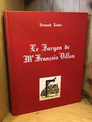 Item #506004 Le Jargon de Me François Villon. Armand Ziwes, Anne, de Bercy, interprete