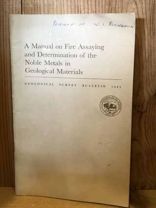 Item #506010 A Manual on Fire Assaying and Determination of the Noble Metals in Geological...