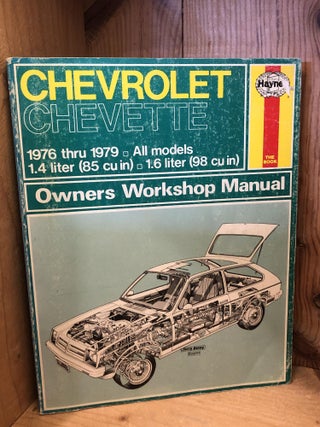 Item #506037 Chevrolet Chevette, 1976 thru 1979, All models, Owners Workshop Manual. J. H Haynes,...