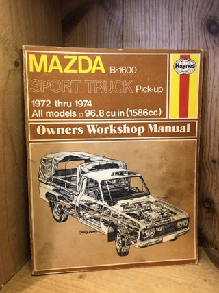 Item #506045 Mazda B-1600 Sport Truck Pick-up, 1972 thru 1974, All models, Owners Workshop...