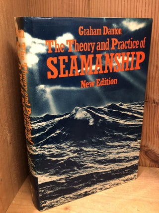 Item #506102 The Theory and Practice of Seamanship, 10th Edition. Graham Danton