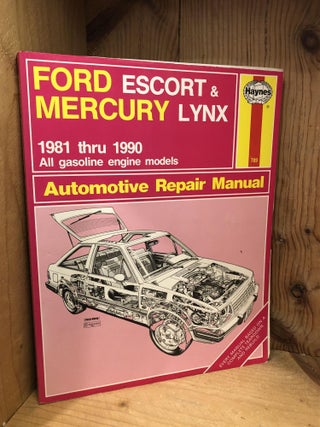 Item #506111 Ford Escort & Mercury Lynx, 1981 thru 1990, Automotive Repair Manual. Larry Warren,...