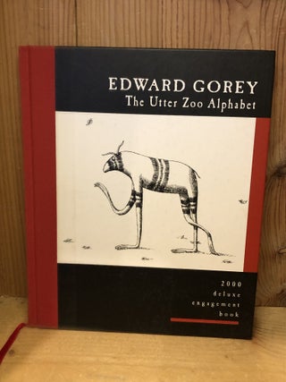 Item #506250 Edward Gorey, The Utter Zoo Alphabet, 2000 Deluxe Engagement Book. Edward Gorey