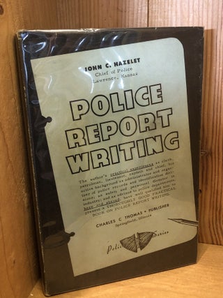 Item #506480 Police Report Writing (Police Science Series). John C. Hazelet