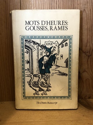 Item #506490 Mots d'Heures: Gousses, Rames, The d'Antin Manuscript. Rooten, d'Antin Luis d'Antin...