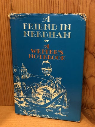 Item #506518 A Friend in Needham, or a Writer's Notebook. Richard John Needham, Jones, Randy