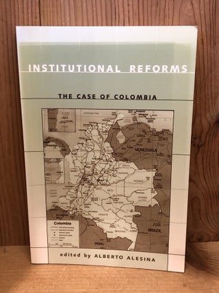 Item #506533 Institutional Reforms: The Case of Colombia. Alesina, Alberto