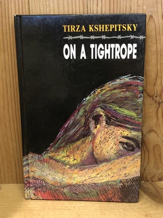 Item #506535 On a Tightrope. Tirza Kshepitsky