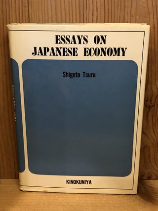Item #506548 Essays on Japanese Economy. Shigeto Tsuru