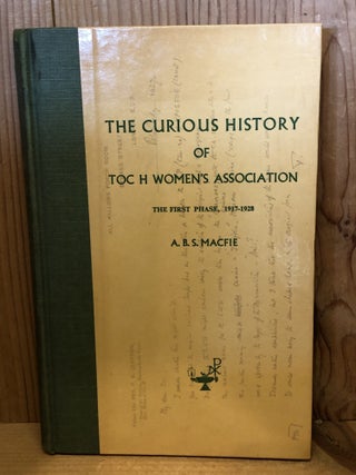 Item #506558 The Curious History of Toc H Women's Association : The First Phase 1917-1928. Alison...