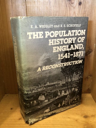 Item #506559 The Population History of England, 1541-1871: A Reconstruction. E. A Wrigley, Roger...