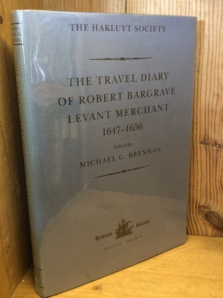 Item #506568 The Travel Diary of Robert Bargrave Levant Merchant,1647-1656, Series III, Volume 3....