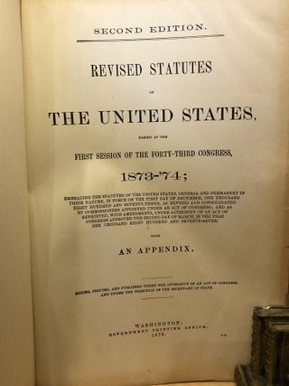 Revised Statutes of the United States, 1873-74, Second Edition, 1878, Passed at the First Session of the Forty-Third Congress