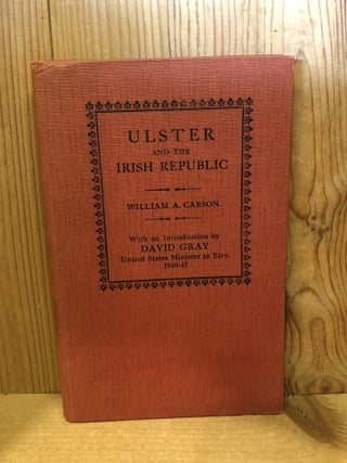 Item #506746 Ulster and the Irish Republic. William A. Carson