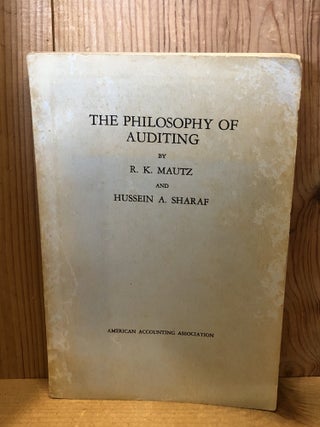 Item #506757 The Philosophy of Auditing. Robert K Mautz, Hussein A., Sharaf
